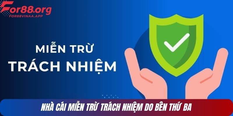 Nhà cái miễn trừ trách nhiệm do bên thứ ba