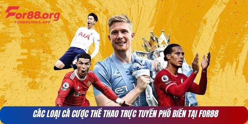 Các loại cá cược thể thao trực tuyến phổ biến tại for88