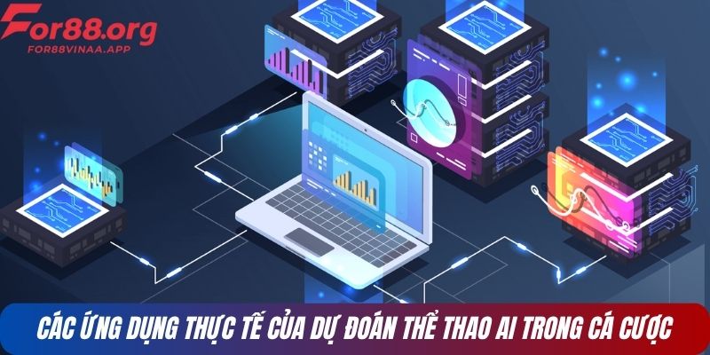 Các ứng dụng thực tế của dự đoán thể thao AI trong cá cược