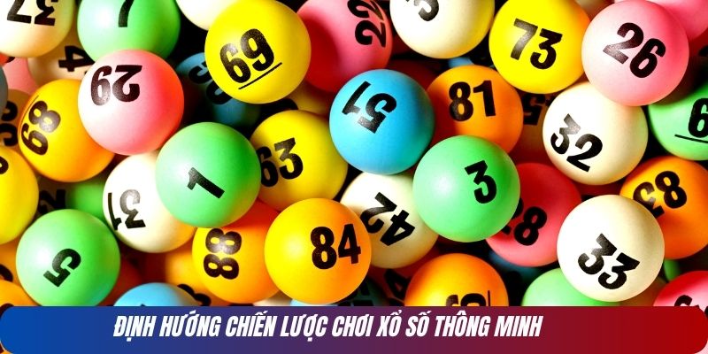 Định hướng chiến lược chơi xổ số thông minh 
