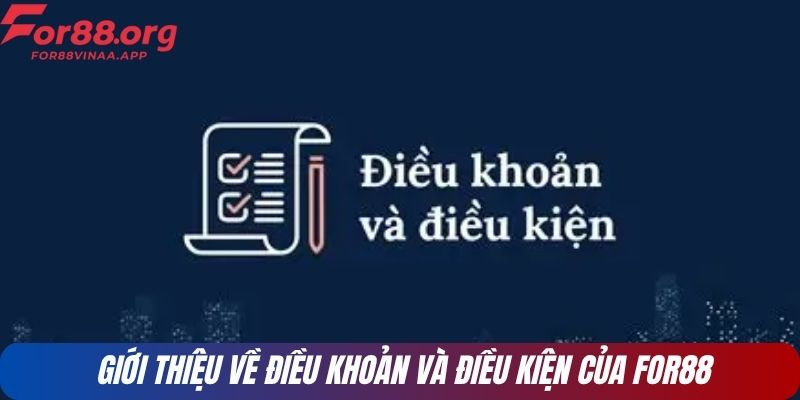 Giới thiệu về điều khoản và điều kiện của FOR88