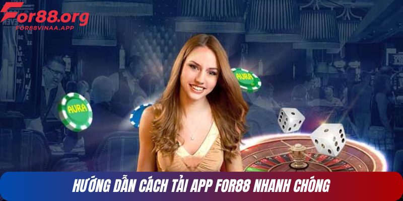 Hướng dẫn cách tải app FOR88 nhanh chóng