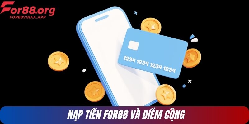 Nạp tiền For88 và điểm cộng