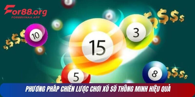 Phương pháp chiến lược chơi xổ số thông minh hiệu quả 