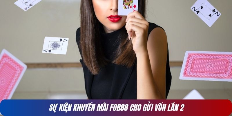 Sự kiện khuyến mãi FOR88 cho gửi vốn lần 2