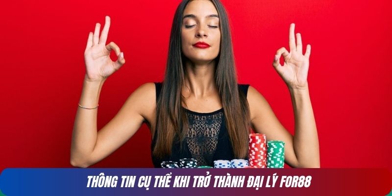 Thông tin cụ thể khi trở thành đại lý FOR88