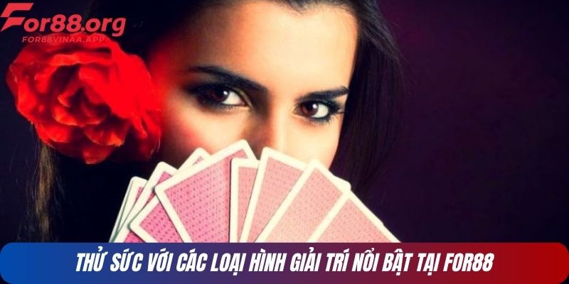 Thử sức với các loại hình giải trí nổi bật tại FOR88