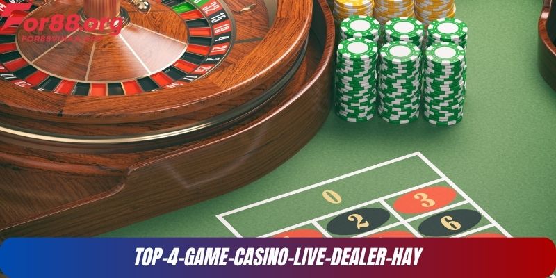 Top 4 game casino live dealer hay