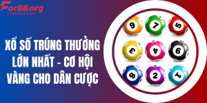 Xổ Số Trúng Thưởng Lớn Nhất - Cơ Hội Vàng Cho Dân Cược