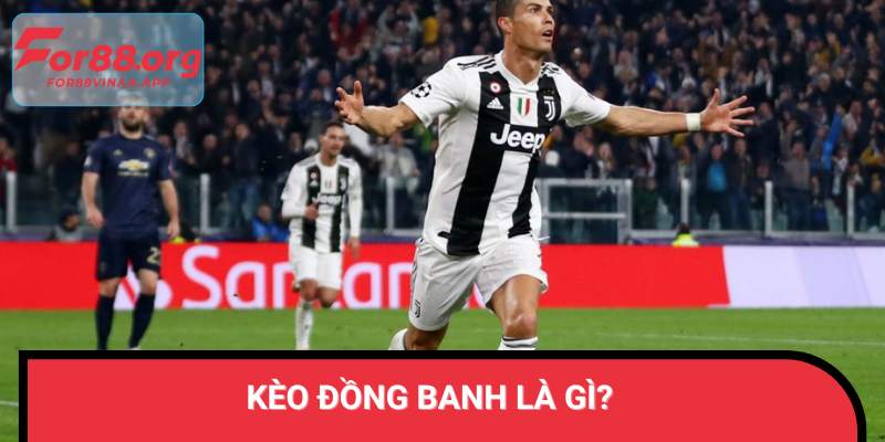 Kèo đồng banh là gì?